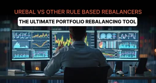 UREBAL vs. Other Rule-Based Rebalancers: The Ultimate Portfolio Rebalancing Tool for Financial Advisors
