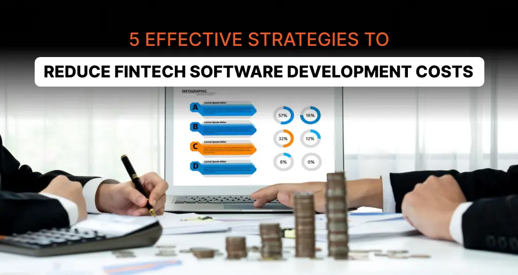 5 Effective Strategies to Reduce Fintech Software Development Costs