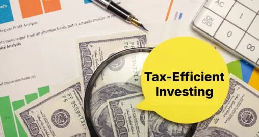 Tax-Efficient Investing: How to Keep More of Your Returns After Taxes